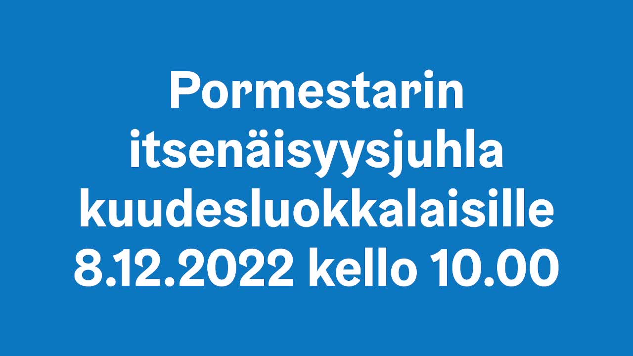 Pormestarin itsenäisyysjuhla kuudesluokkalaisille 8.12.2022 kello 10.00