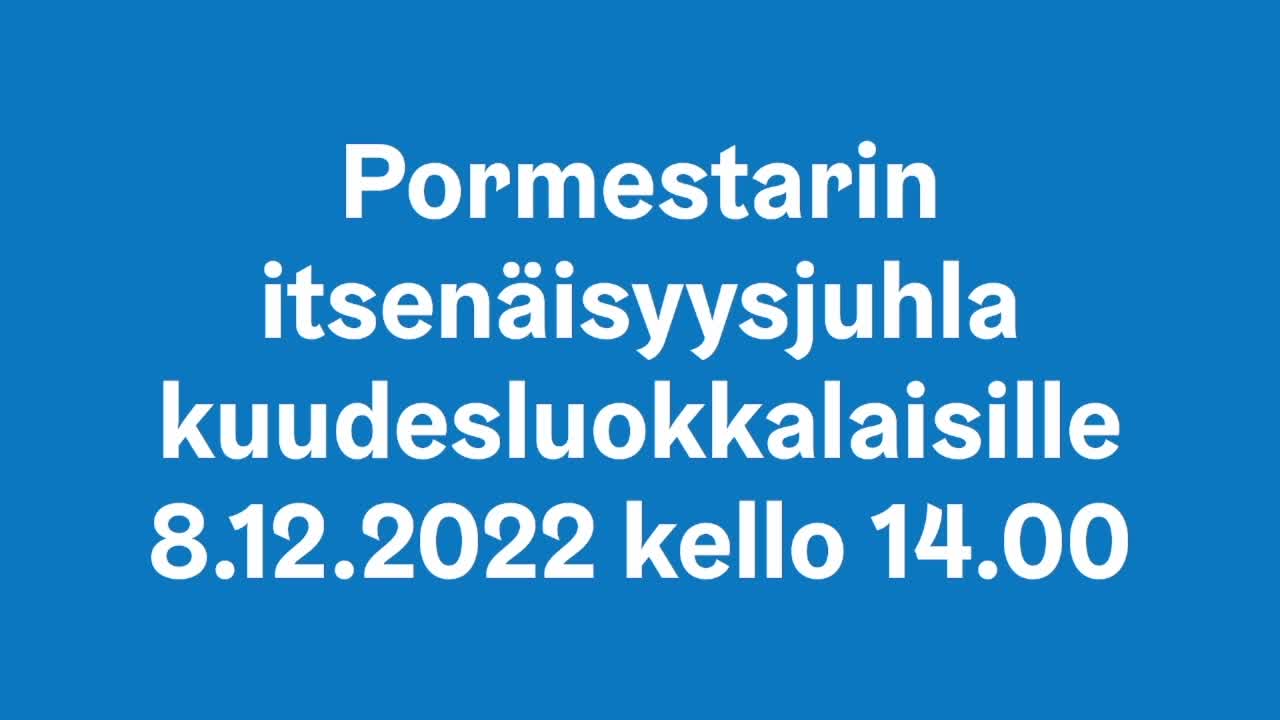 Pormestarin itsenäisyysjuhla kuudesluokkalaisille 8.12.2022 kello 14:00
